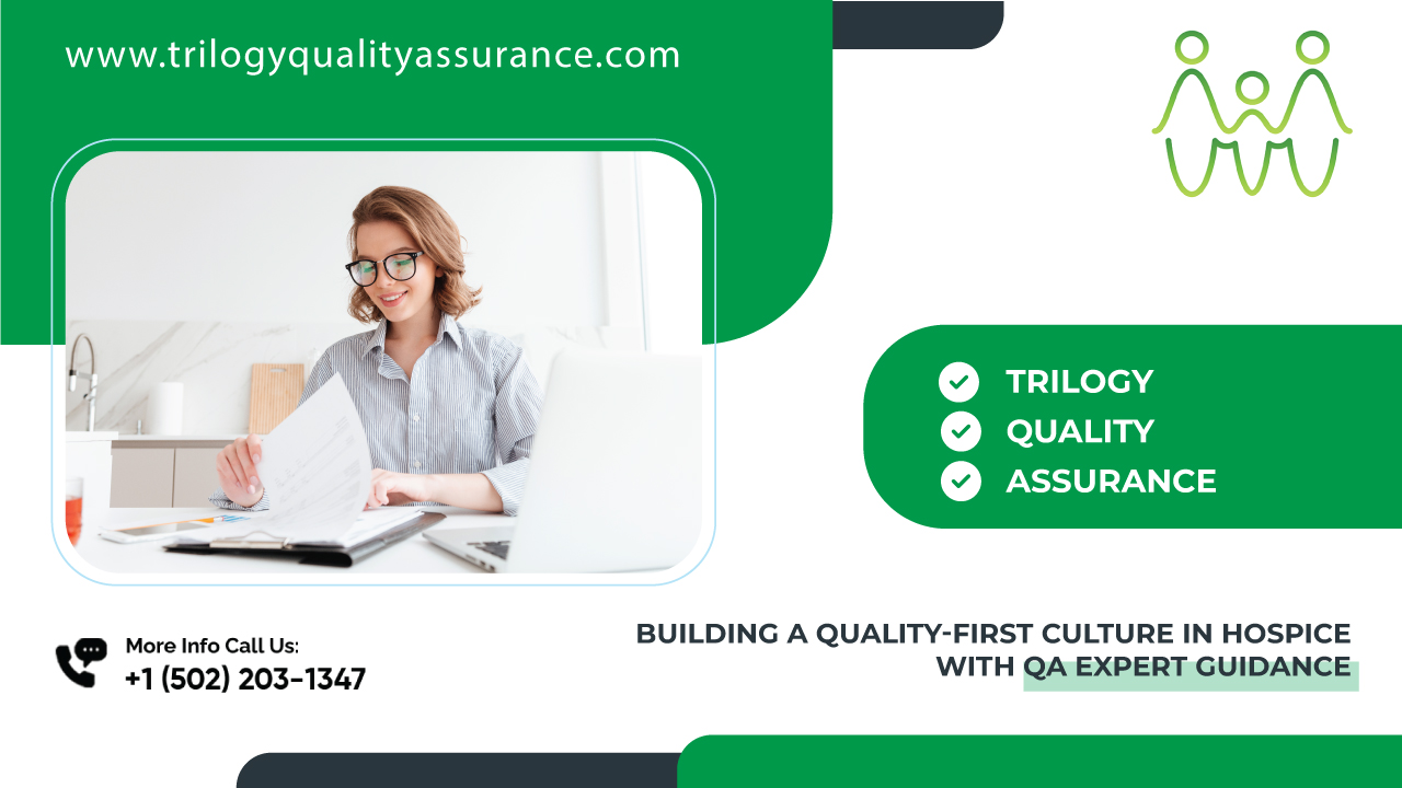 Building a Quality-First Culture in Hospice with QA Expert Guidance