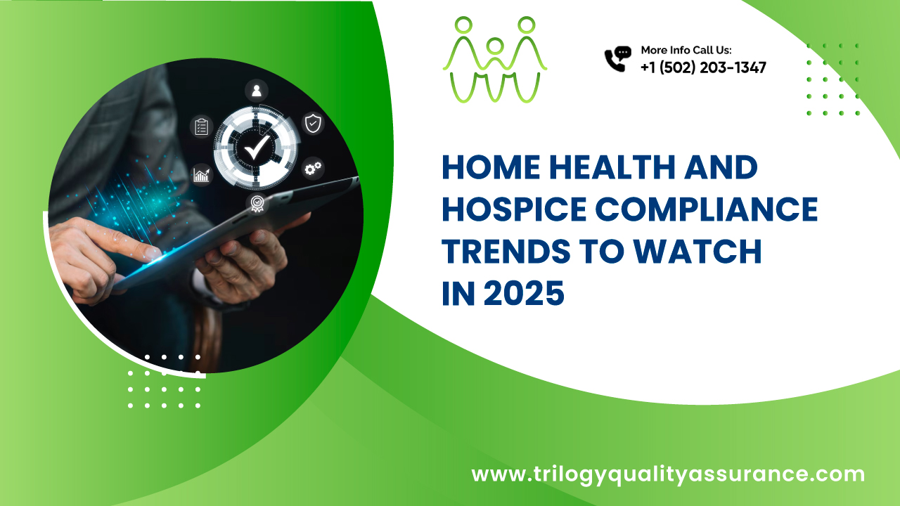 Home Health and Hospice Compliance Trends to Watch in 2025